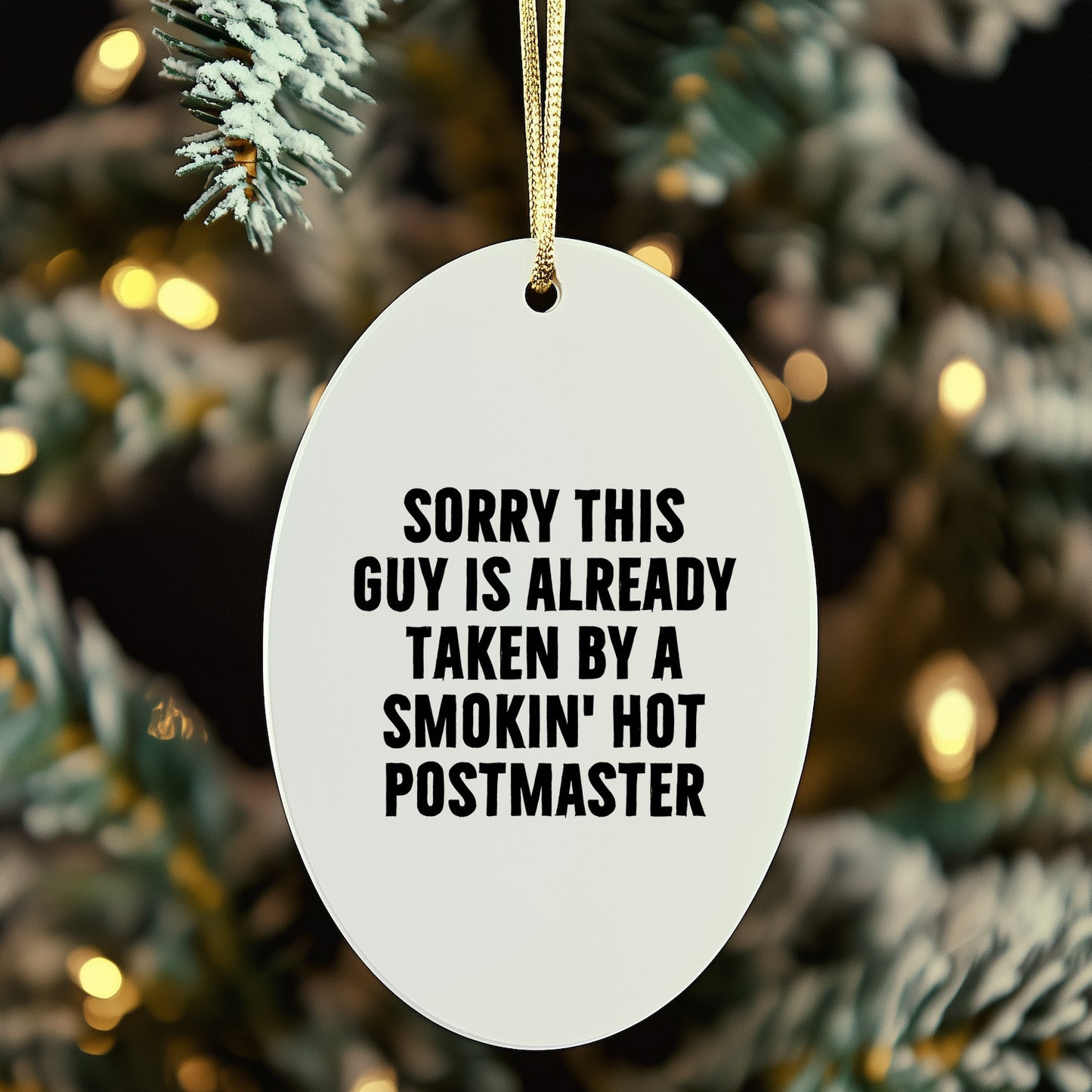 Funny Postmaster Gifts - 'Sorry This Guy Is Already Taken By A Smokin' Hot Postmaster' Oval Ornament, White, 3.25'' Tall, Perfect for Men, Women, Friends, Christmas Unique Gifts from Family