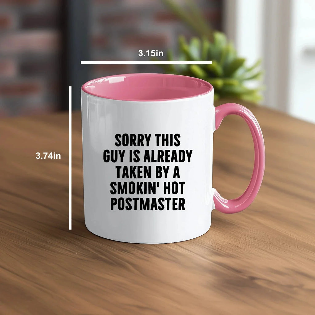 Funny Postmaster Gifts for Men - Sorry This Guy Is Already Taken By A Smokin' Hot Postmaster Two Tone Coffee Mug, Gifts from Friends, Family, or Coworkers for Father's Day