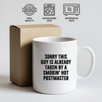 Funny Postmaster Gifts, White Coffee Mug, Sorry This Guy Is Already Taken By A Smokin' Hot Postmaster, Gifts for Postmaster, Father's Day Unique
