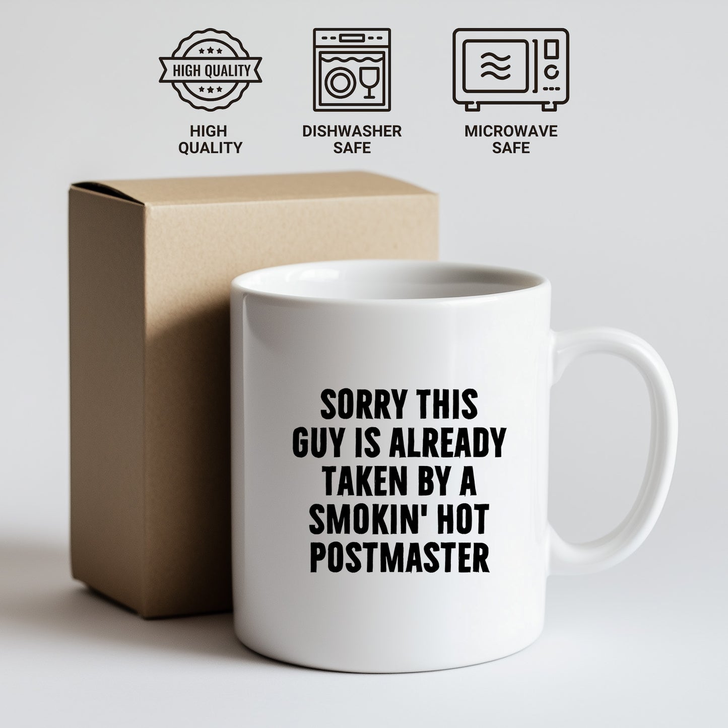 Funny Postmaster Gifts, White Coffee Mug, Sorry This Guy Is Already Taken By A Smokin' Hot Postmaster, Gifts for Postmaster, Father's Day Unique