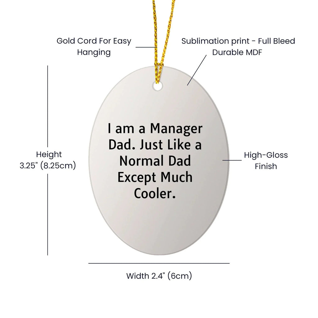Funny Manager Dad Gifts, 'I Am A Manager Dad' Oval Ornament for Christmas