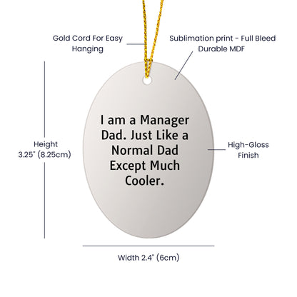 Funny Manager Dad Gifts, 'I Am A Manager Dad' Oval Ornament for Christmas - Mallard Moon
