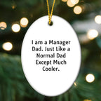 Funny Manager Dad Gifts, 'I Am A Manager Dad' Oval Ornament for Christmas
