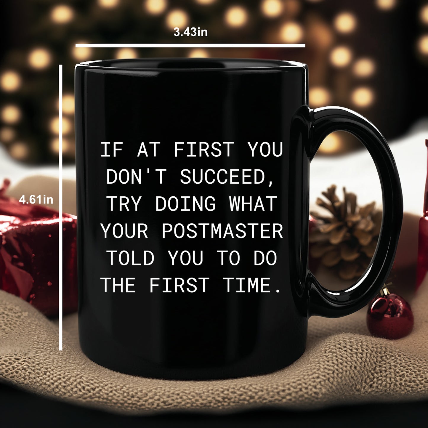 Funny Postmaster Gifts from Men Christmas Unique Mugs for Postmaster, If At First You Don't Succeed, Try Doing What Your Postmaster Told You To Do The First Time. Black Coffee Mug