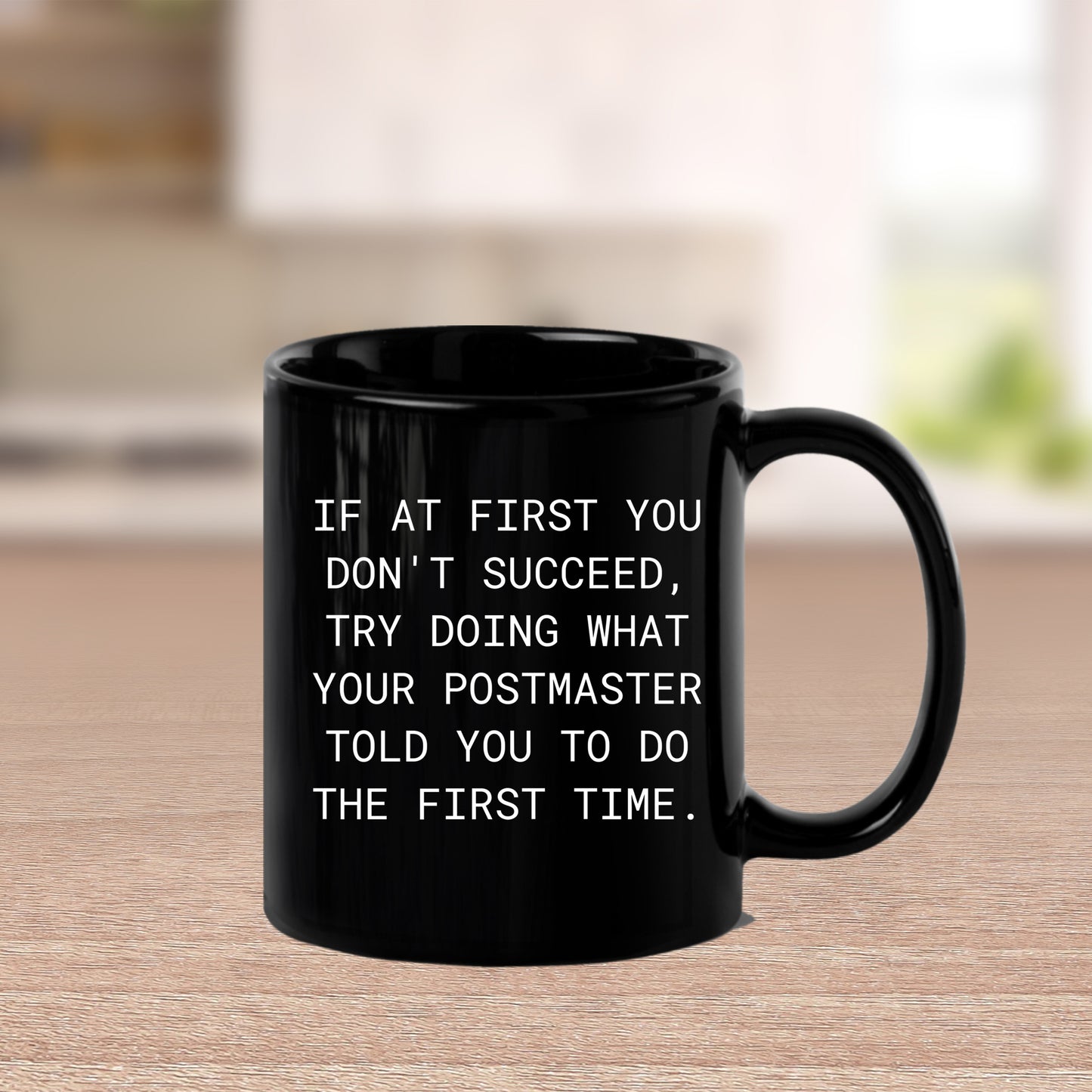 Funny Postmaster Gifts from Men Christmas Unique Mugs for Postmaster, If At First You Don't Succeed, Try Doing What Your Postmaster Told You To Do The First Time. Black Coffee Mug