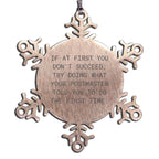 Funny Postmaster Gifts from Friends for Postmaster, Snowflake Ornament, If At First You Don't Succeed, Try Doing What Your Postmaster Told You To Do The First Time.