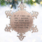 Funny Postmaster Gifts from Friends for Postmaster, Snowflake Ornament, If At First You Don't Succeed, Try Doing What Your Postmaster Told You To Do The First Time.