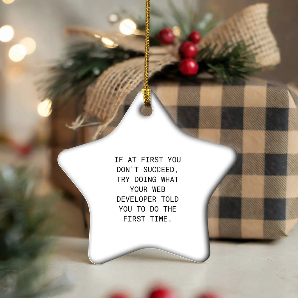 Funny Web Developer Gifts, 'Try What Your Dev Told You' Star Ornament, Christmas Unique Gifts from Friends to Colleagues, Unique Star Shaped Decor for Web Developer's Home or Office