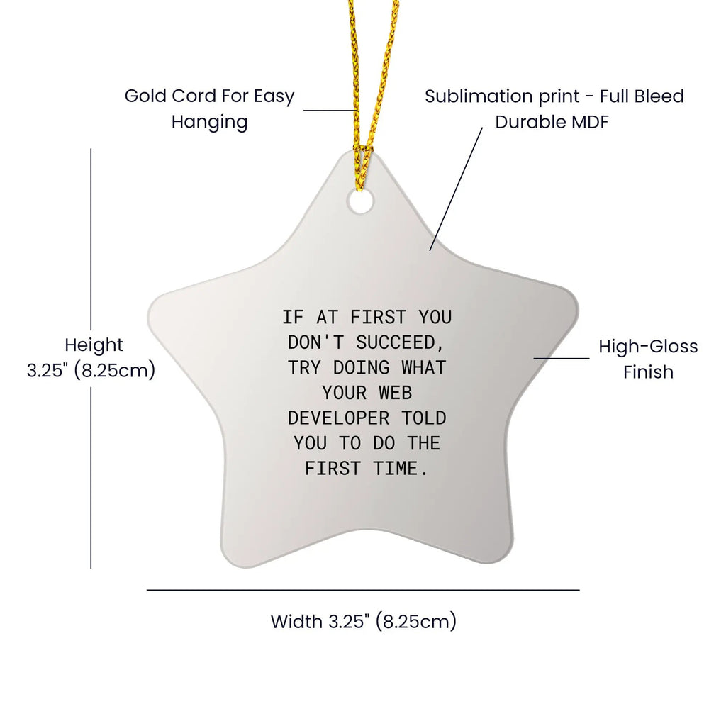 Funny Web Developer Gifts, 'Try What Your Dev Told You' Star Ornament, Christmas Unique Gifts from Friends to Colleagues, Unique Star Shaped Decor for Web Developer's Home or Office