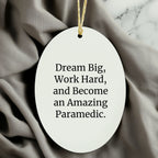Dream Big Paramedic Oval Ornament Funny Quote Gifts from Family to Friends for Christmas Unique Decorations