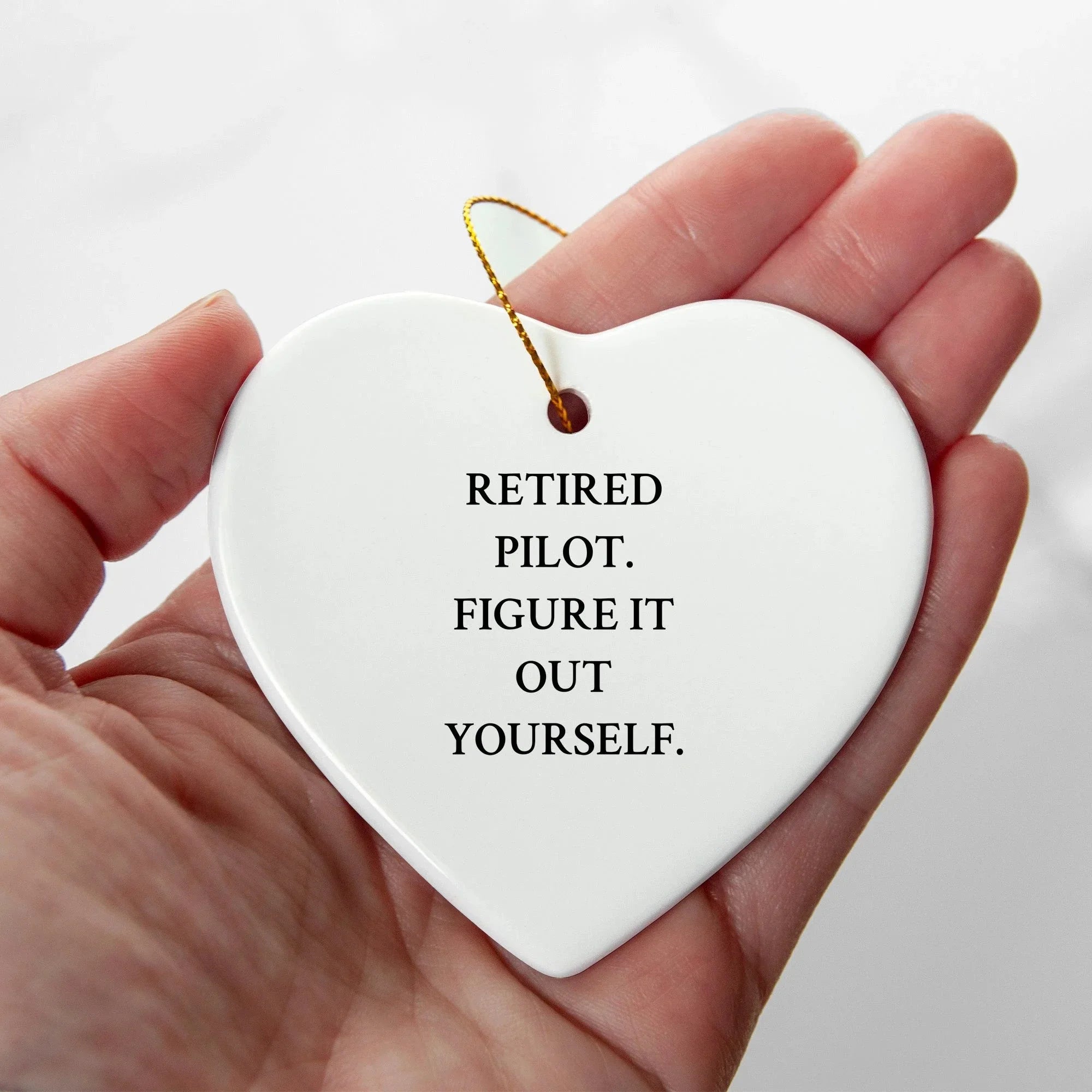 Pilot Gifts from Men to Fellow Pilots - Heart Ornament with 'Retired Pilot. Figure It Out Yourself.' Quote, Unique Christmas Unique Gift