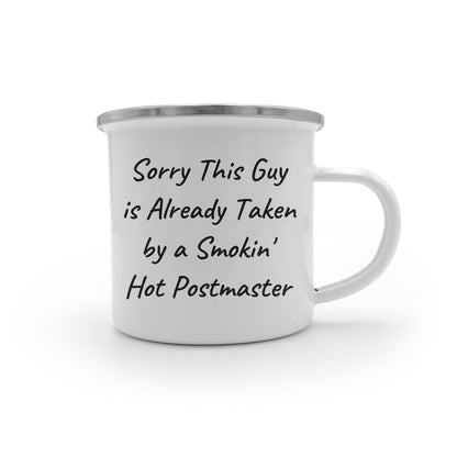 Funny Postmaster Gifts, Sorry This Guy Is Already Taken By A Smokin' Hot Postmaster, Camping Mug for Men or Women, Gifts from Family, Friends or Coworkers, Father's Day Unique Gifts