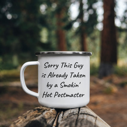 Funny Postmaster Gifts, Sorry This Guy Is Already Taken By A Smokin' Hot Postmaster, Camping Mug for Men or Women, Gifts from Family, Friends or Coworkers, Father's Day Unique Gifts