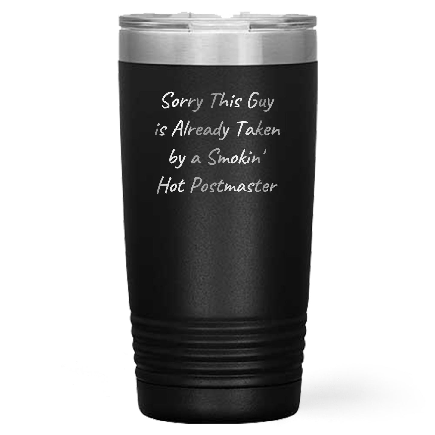 Funny Postmaster Gifts from Friends, Unique Gifts for Postmaster, Sorry This Guy Is Already Taken By A Smokin' Hot Postmaster Tumbler, Father's Day Unique Gifts