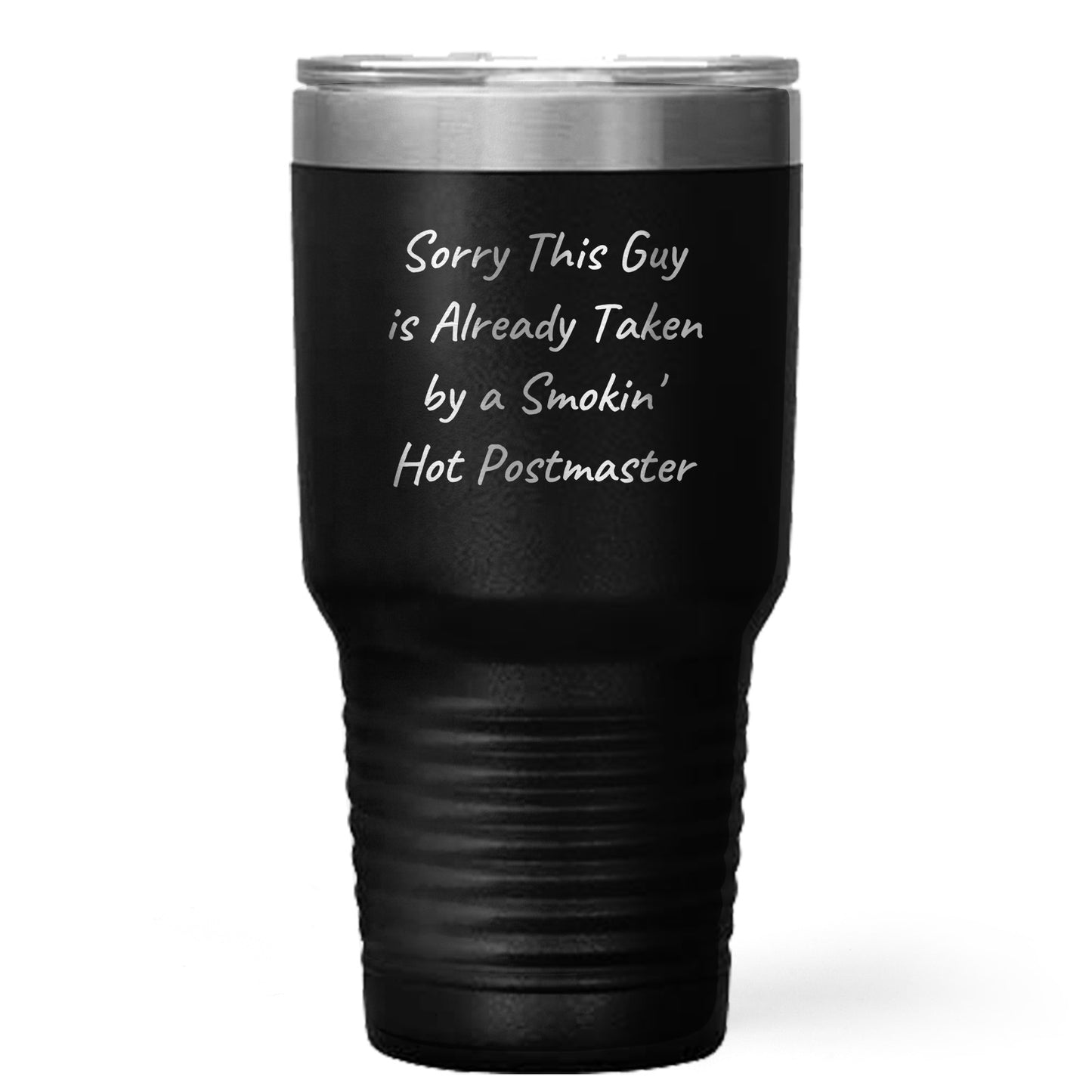 Funny Postmaster Gifts from Friends, Unique Gifts for Postmaster, Sorry This Guy Is Already Taken By A Smokin' Hot Postmaster Tumbler, Father's Day Unique Gifts