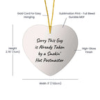 Funny Postmaster Gifts - Heart Ornament, Sorry This Guy Is Already Taken By A Smokin' Hot Postmaster, Christmas, Gifts from Friends, for Postmaster
