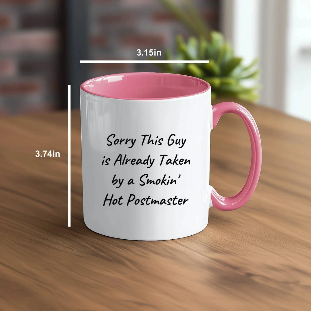 Funny Postmaster Gifts from Men, Unique Two Tone Coffee Mugs for Postmaster, Sorry This Guy Is Already Taken, Father's Day Unique Gifts