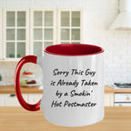 Funny Postmaster Gifts from Men, Unique Two Tone Coffee Mugs for Postmaster, Sorry This Guy Is Already Taken, Father's Day Unique Gifts