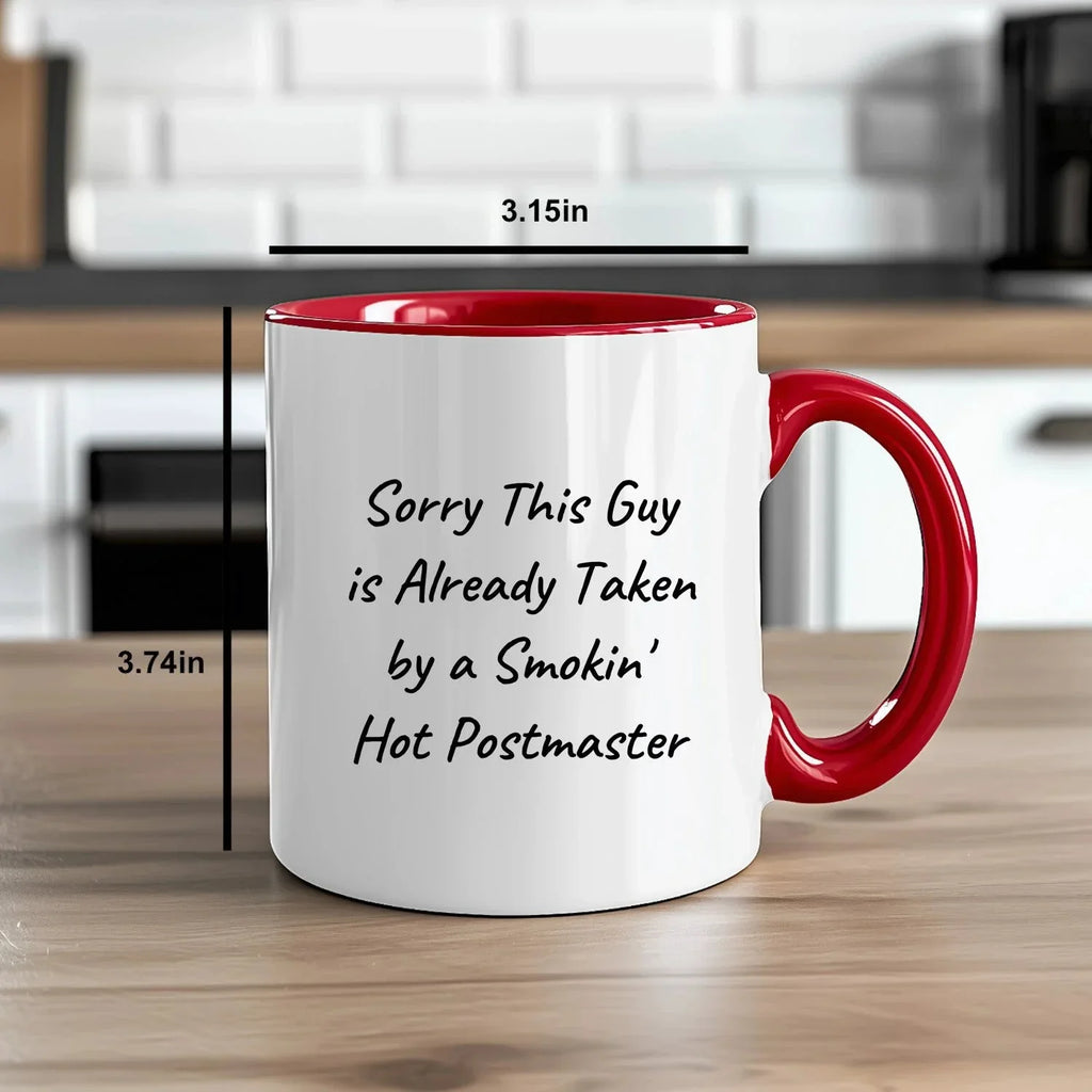 Funny Postmaster Gifts from Men, Unique Two Tone Coffee Mugs for Postmaster, Sorry This Guy Is Already Taken, Father's Day Unique Gifts