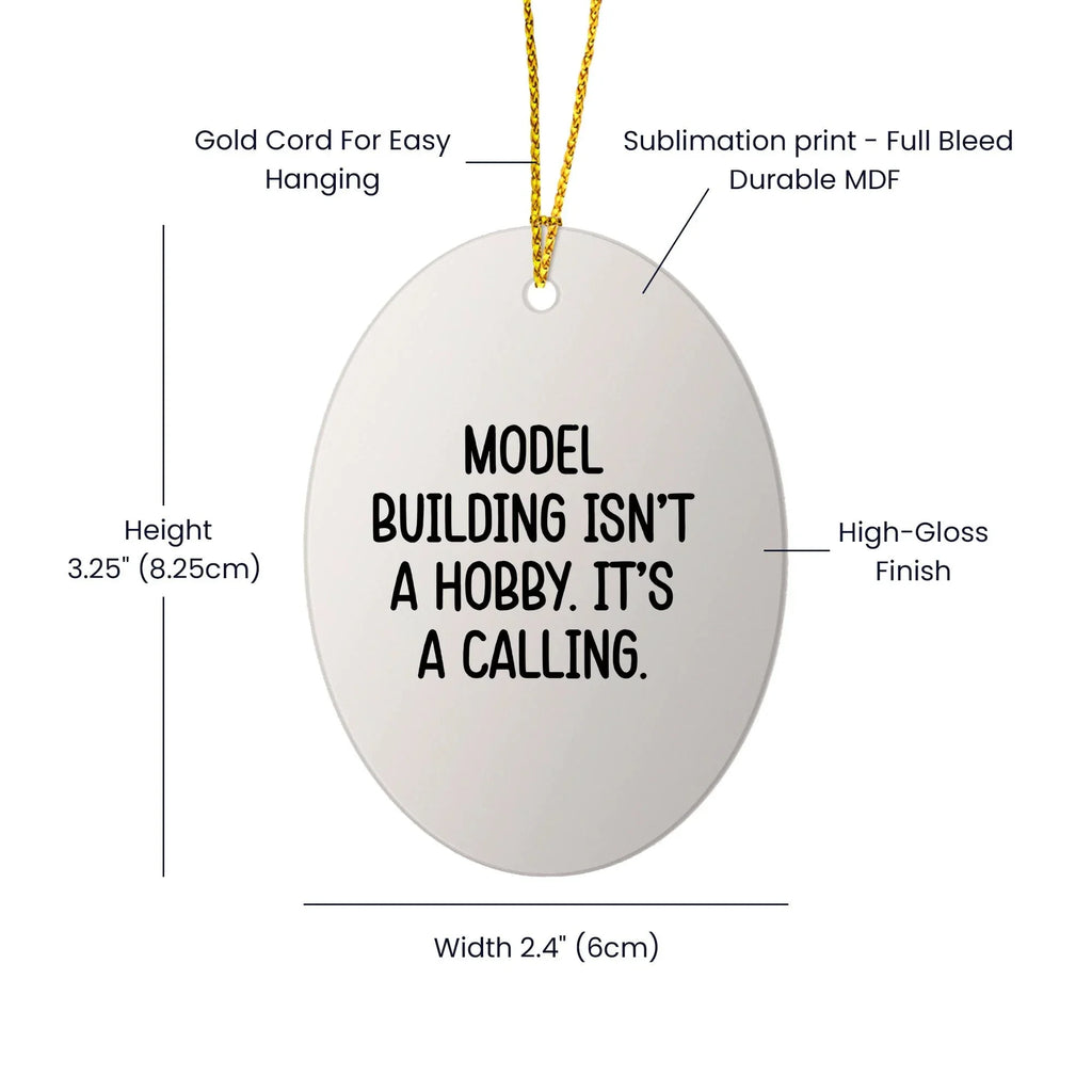 Model Building Enthusiasts Gifts for Christmas - 'Model Building Isn't A Hobby. It's A Calling.' Oval Ornament from Friends