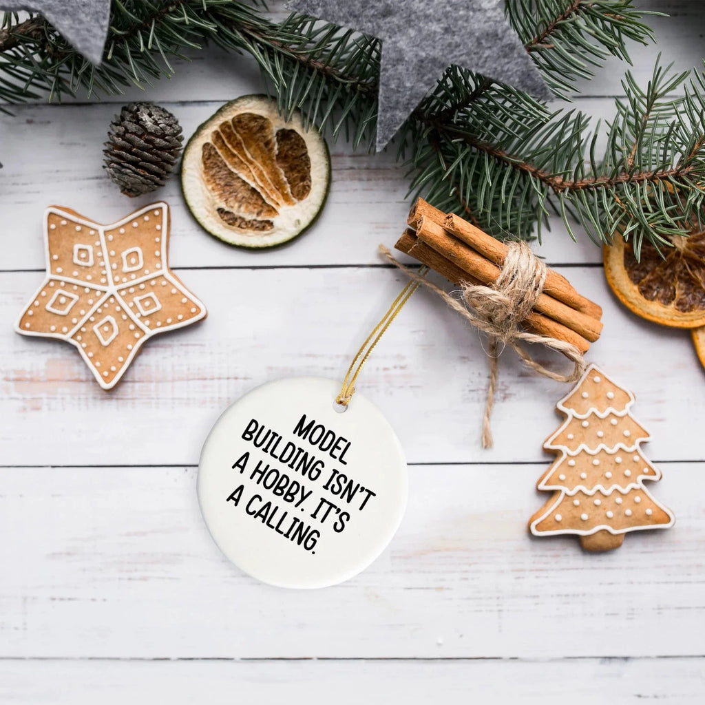 Model Building Circle Ornament Gifts from Friends to Enthusiasts - 'Model Building Isn't A Hobby. It's A Calling.' Quote Circle Shaped Ornament for Christmas