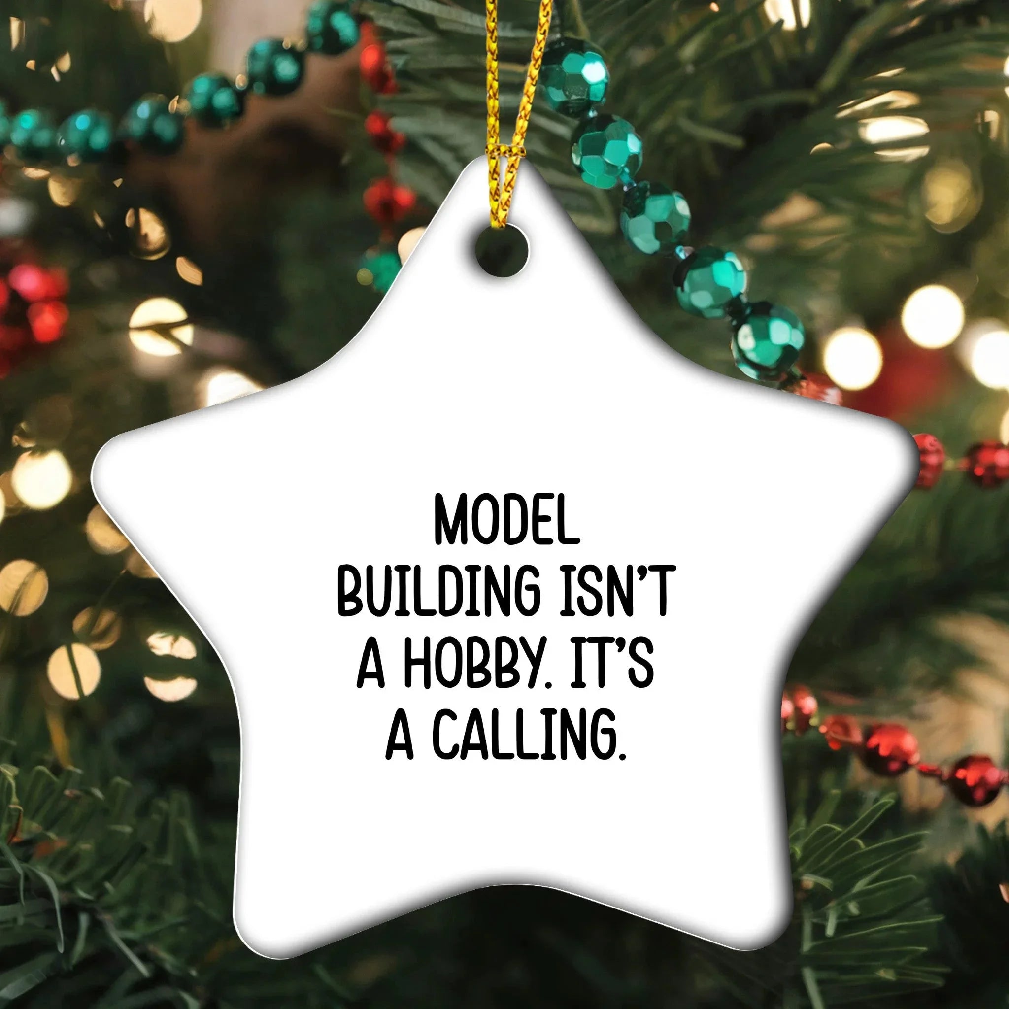 Model Building Star Ornament Gifts from Family for Christmas - 'Model Building Isn't A Hobby. It's A Calling.'