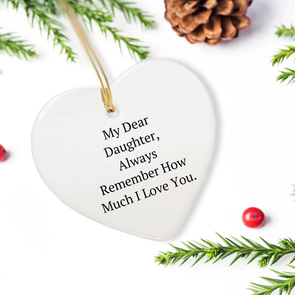 Daughter Heart Christmas Tree Ornament Always Remember How Much I Love You