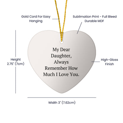 Daughter Heart Christmas Tree Ornament Always Remember How Much I Love You - Mallard Moon
