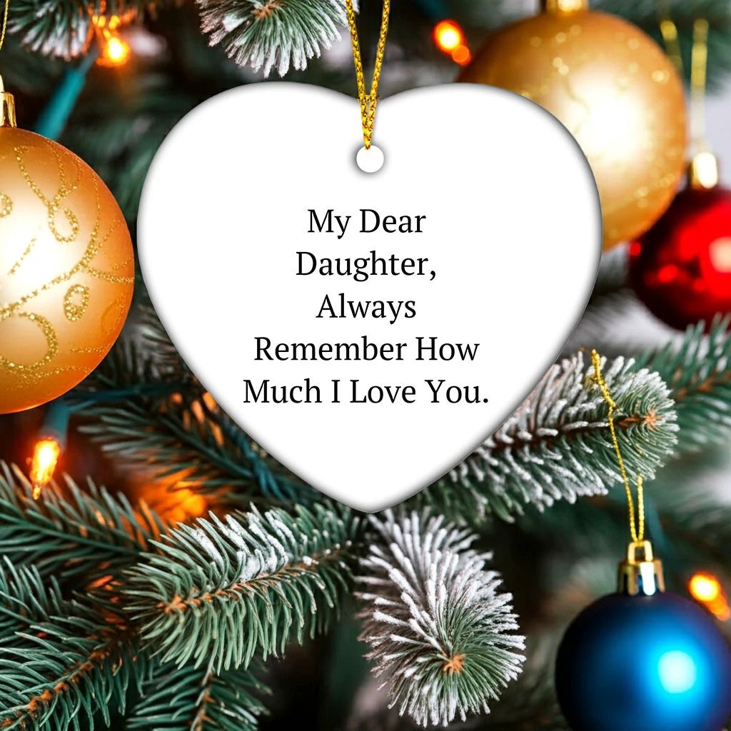 Daughter Heart Christmas Tree Ornament Always Remember How Much I Love You