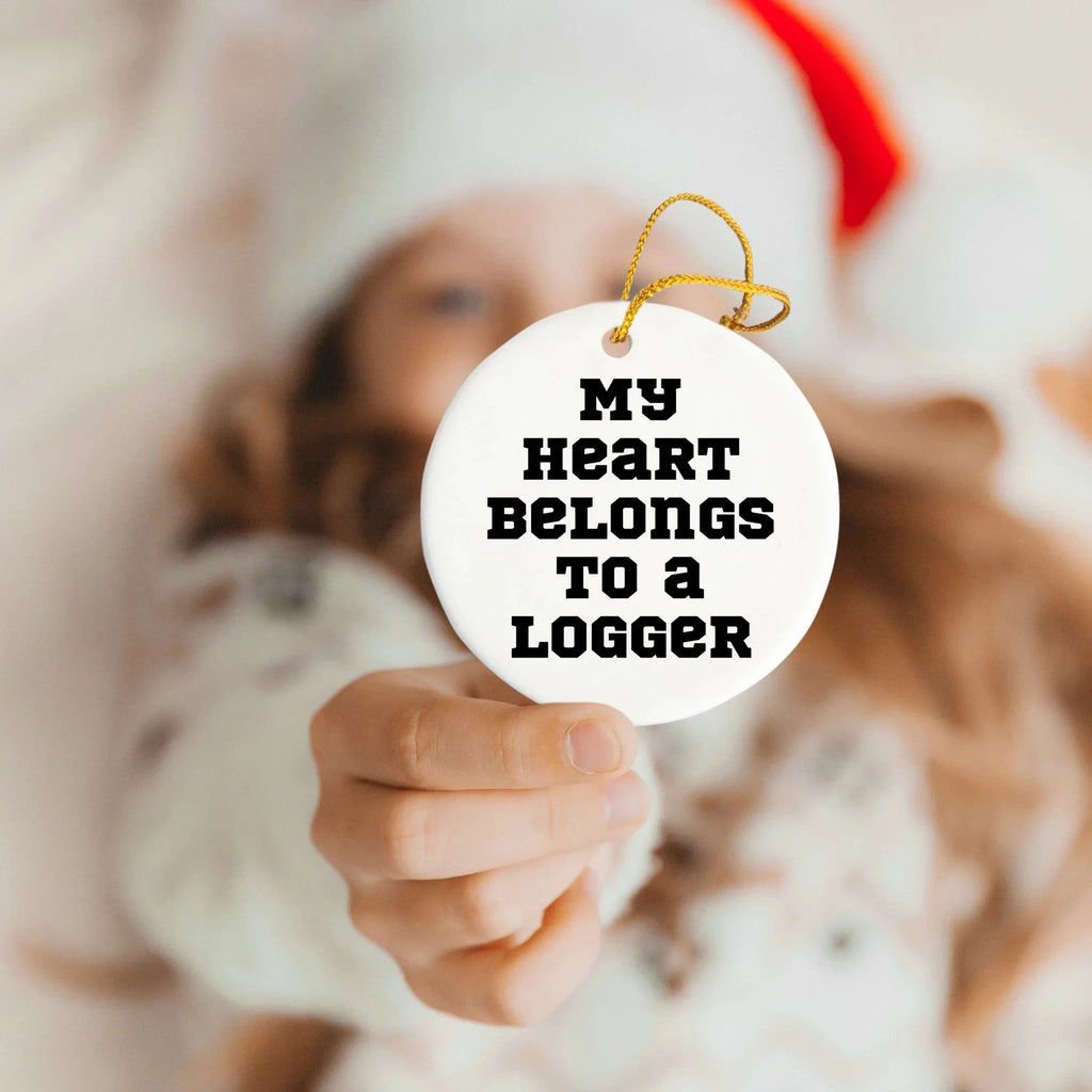 Funny Logger Gifts, 'My Heart Belongs To A Logger' Circle Ornament, Gifts from Men to Logger Friends at Christmas