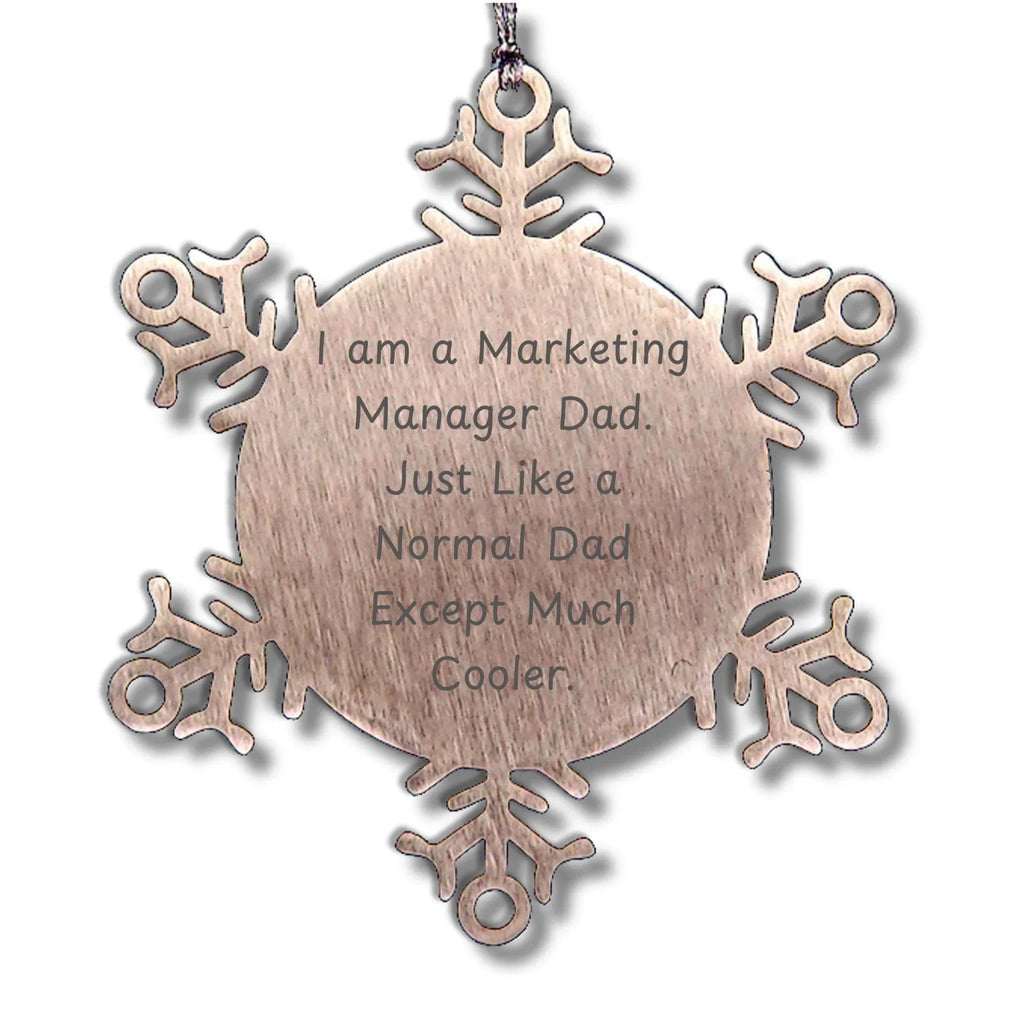 Marketing Manager Dad Snowflake Ornament, Funny Gifts for Him from Family, 3.14 Inch Shatterproof Stainless Steel