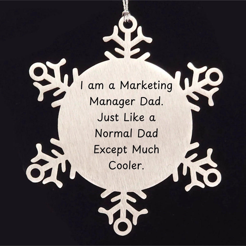 Marketing Manager Dad Snowflake Ornament, Funny Gifts for Him from Family, 3.14 Inch Shatterproof Stainless Steel