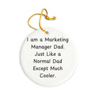 Marketing Manager Gifts, 'I Am A Marketing Manager Dad' Circle Ornament, Festive Christmas Decor for Family, Friends, and Coworkers