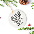 Nurse Practitioner Christmas Ornament - I Am A Nurse Practitioner, Assume I'm Never Wrong