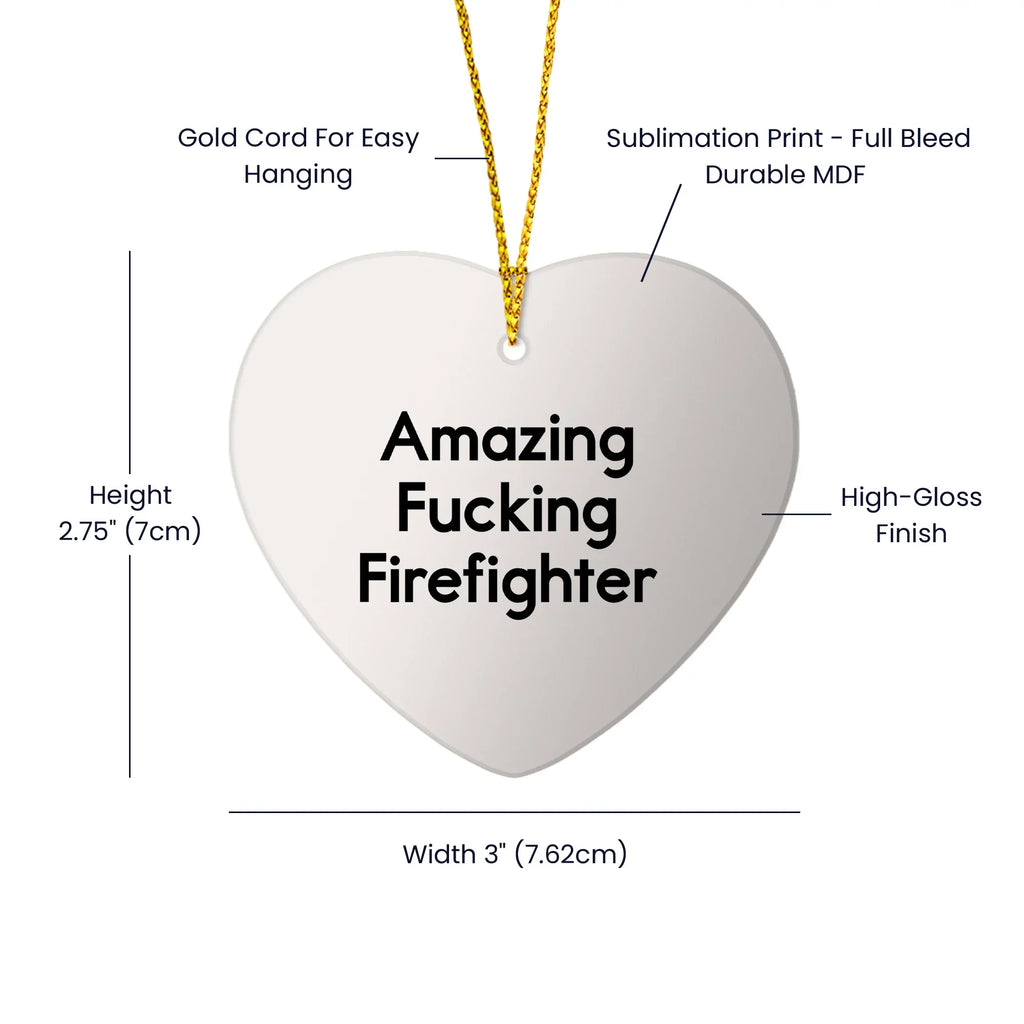 Firefighter Gifts, Amazing 'F--king' Firefighter Heart Ornament, Christmas Unique Gifts from Friends and Family