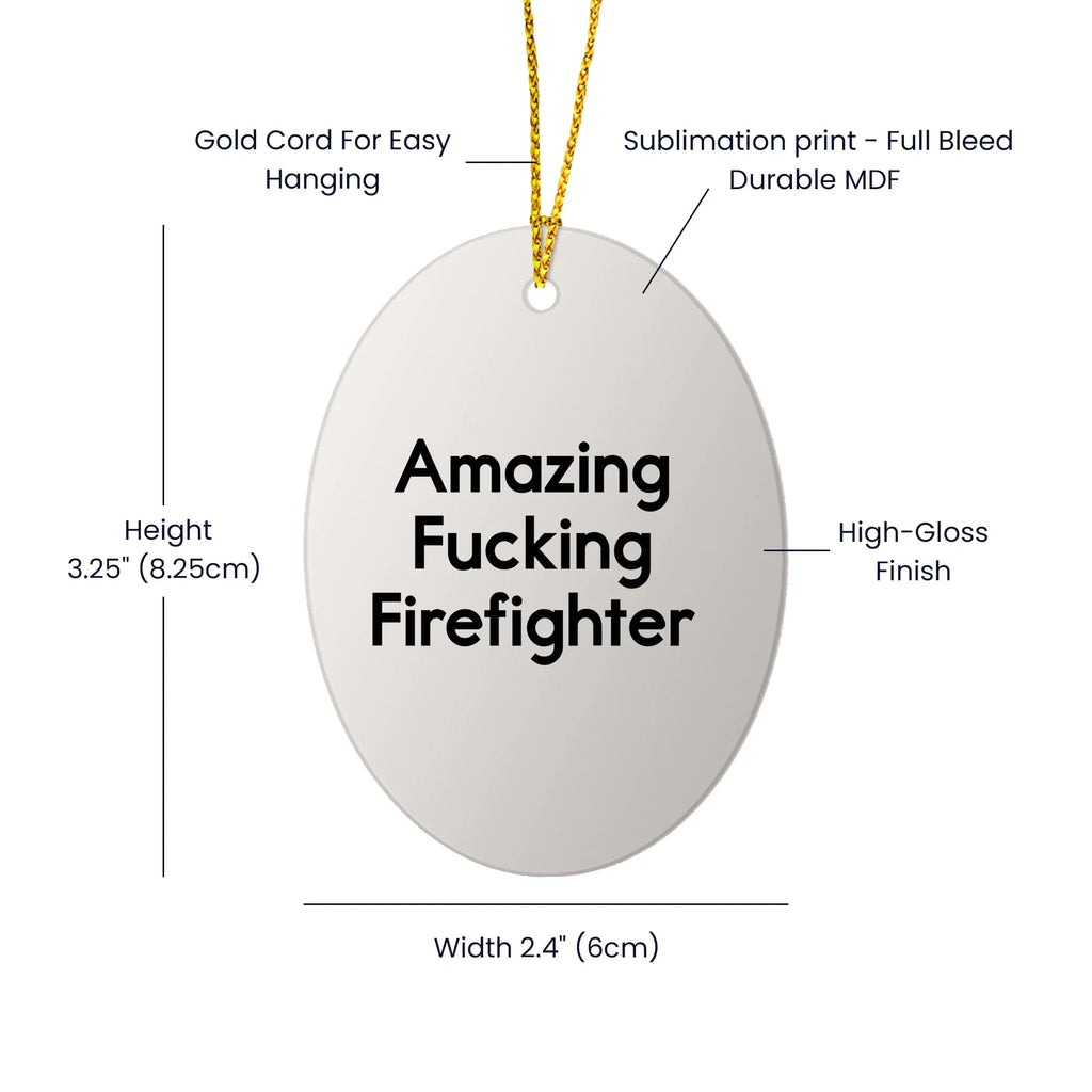 Funny Firefighter Gifts from Family - Amazing Firefighter Oval Ornament for Men or Women - Christmas Decorations