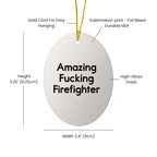 Funny Firefighter Gifts from Family - Amazing Firefighter Oval Ornament for Men or Women - Christmas Decorations