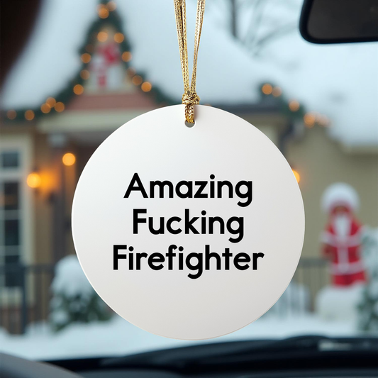 Funny Firefighter Gift for Him from Friends, 'Amazing F--king Firefighter' Circle Ornament