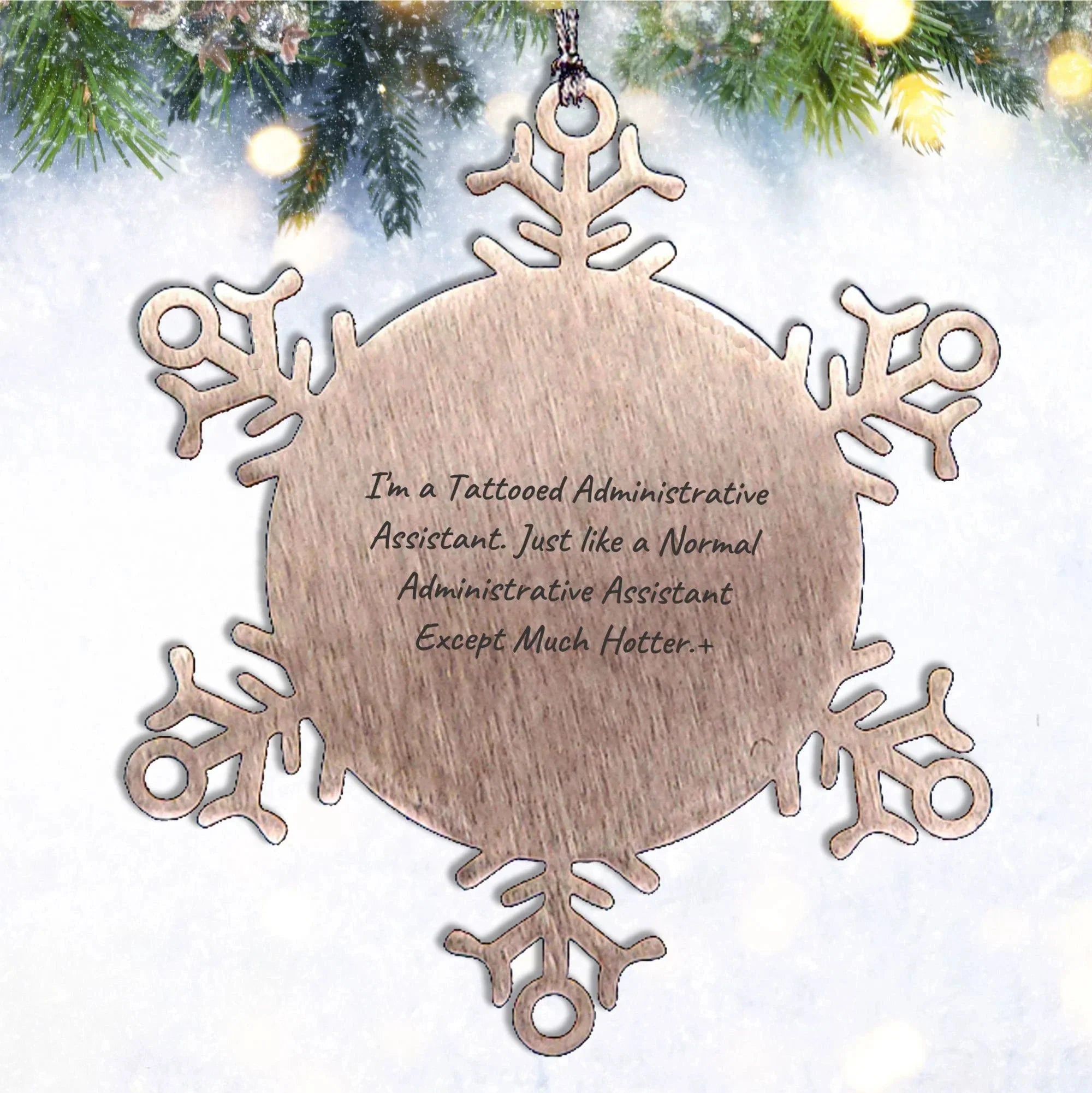 Funny Snowflake Ornament Gifts from Men to Administrative Assistants, 'I'm A Tattooed Administrative Assistant' Humor, 3.14 Inch Stainless Steel, Christmas Unique Gifts