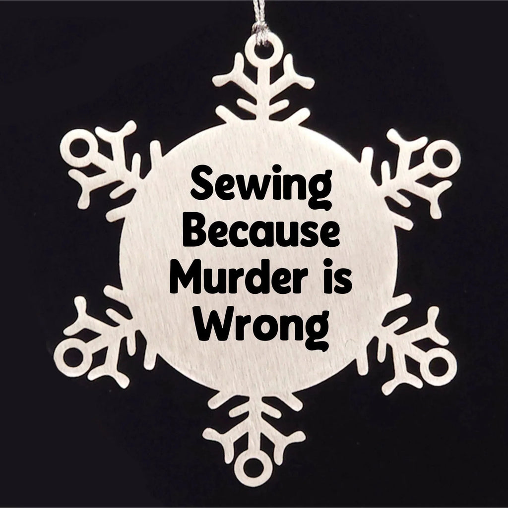 Sewing Snowflake Ornament Gifts from Family for Sewing Enthusiasts, Funny Quote, Christmas Unique Presents, Snowflake Decoration, Sewing Accessories