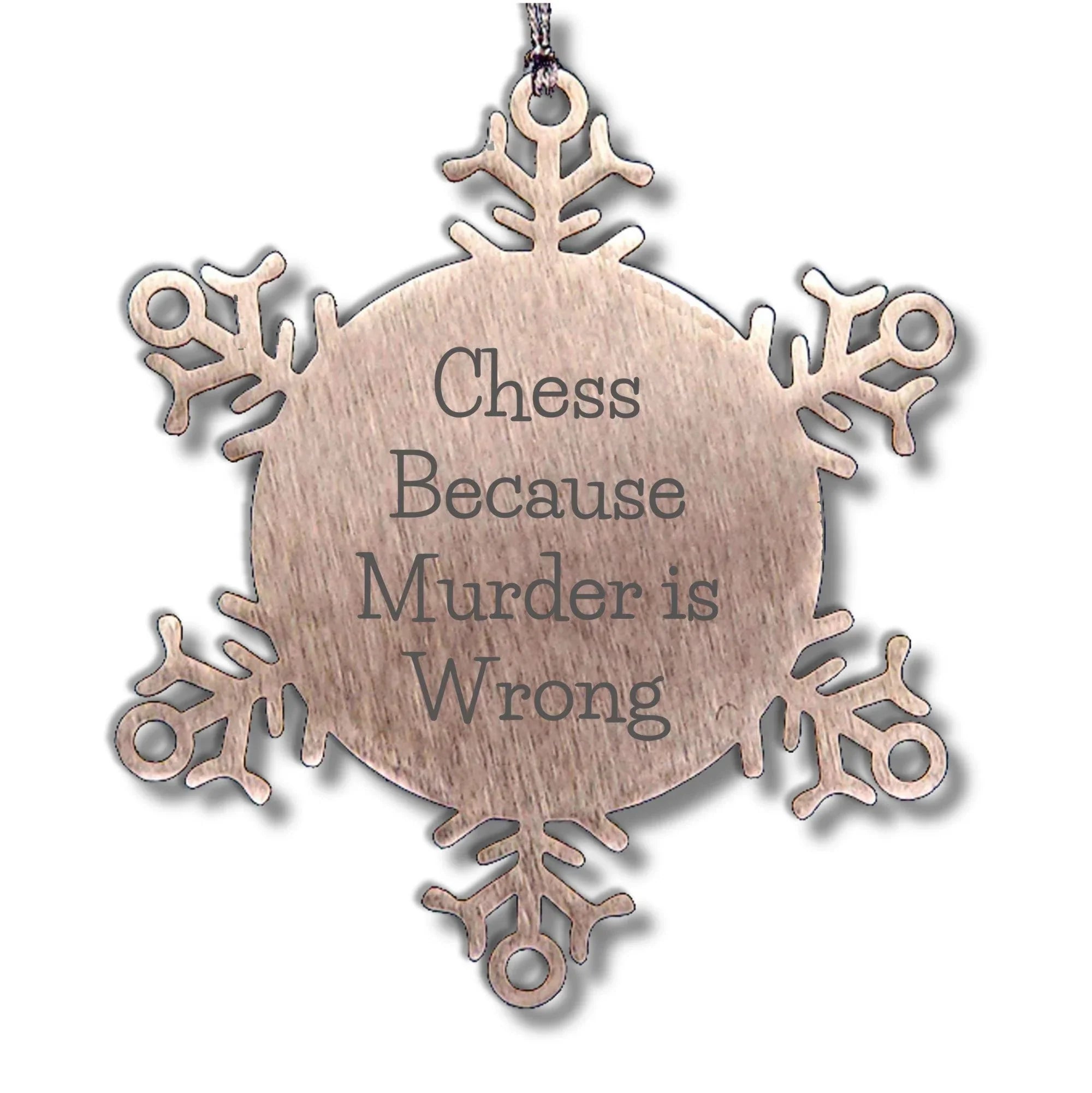 Funny Chess Snowflake Christmas Tree Ornament, 'Chess Because Murder Is Wrong' Unique Gifts