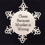 Funny Chess Snowflake Christmas Tree Ornament, 'Chess Because Murder Is Wrong' Unique Gifts