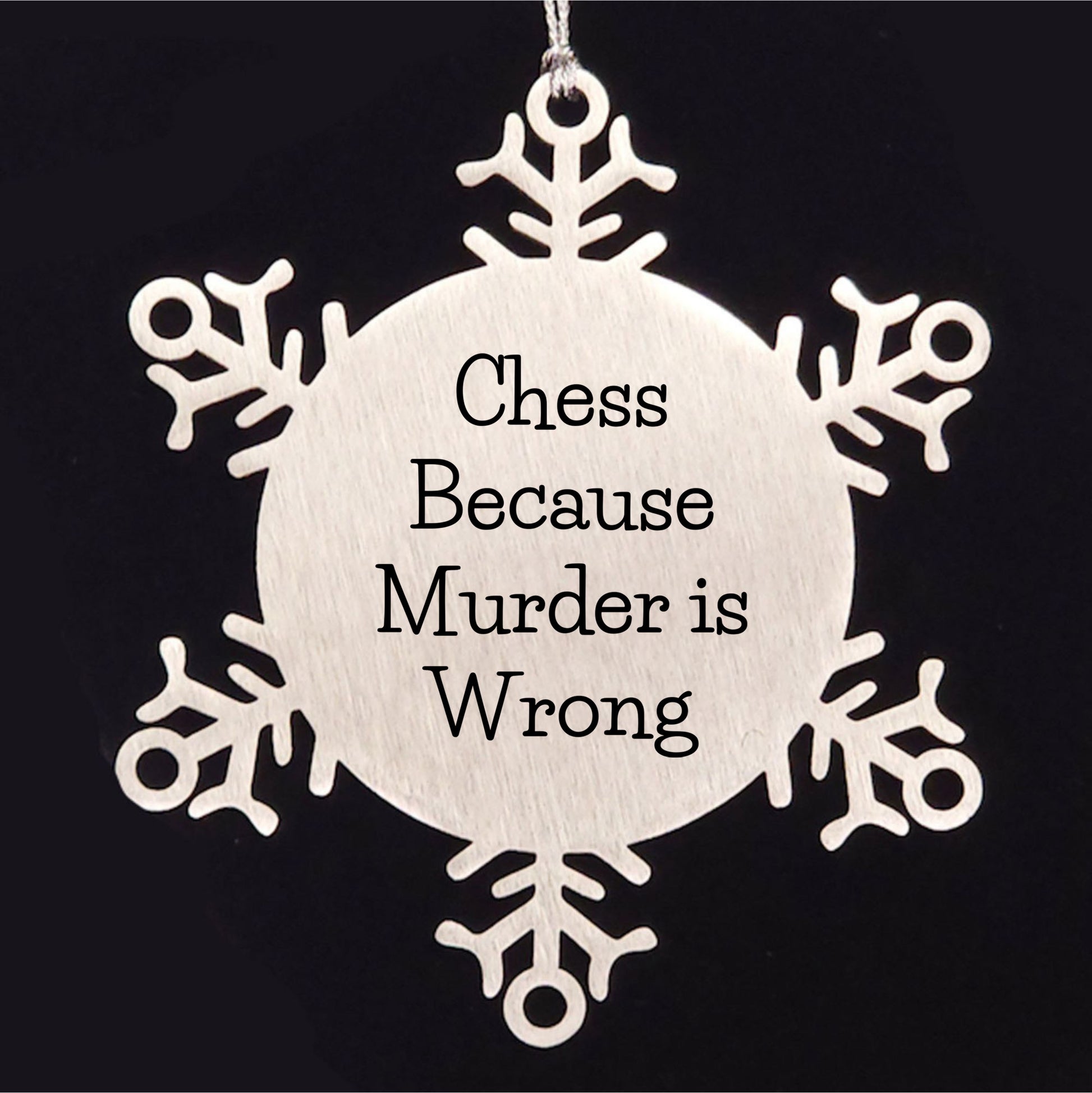Funny Chess Snowflake Christmas Tree Ornament, 'Chess Because Murder Is Wrong' Unique Gifts - Mallard Moon
