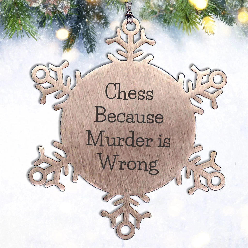 Funny Chess Snowflake Christmas Tree Ornament, 'Chess Because Murder Is Wrong' Unique Gifts