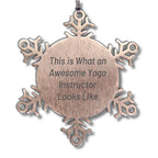 Funny Yoga Instructor Gifts from Friends: Snowflake Ornament for Christmas, 'This Is What An Awesome Yoga Instructor Looks Like'