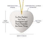Funny Firefighter Gifts - Heart Ornament with 'I'm Not Perfect' Quote, Perfect for Christmas