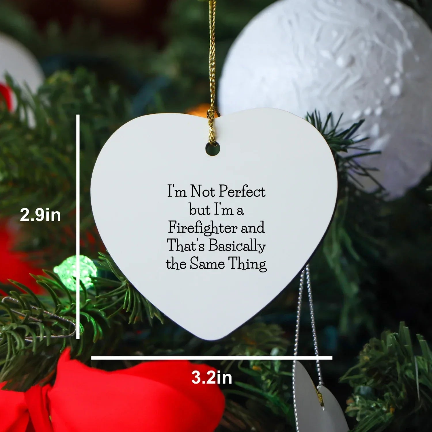 Funny Firefighter Gifts - Heart Ornament with 'I'm Not Perfect' Quote, Perfect for Christmas