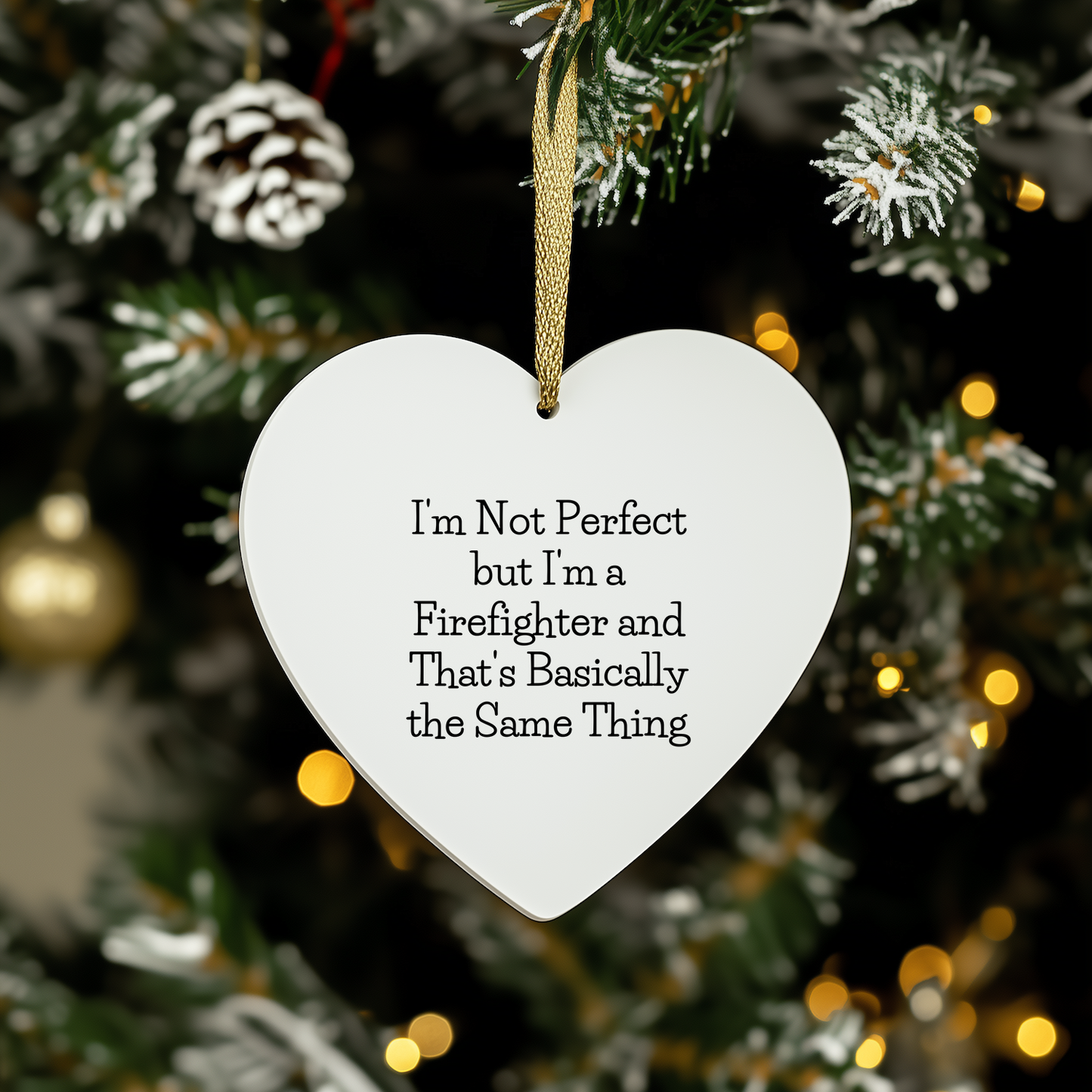 Funny Firefighter Gifts - Heart Ornament with 'I'm Not Perfect' Quote, Perfect for Christmas