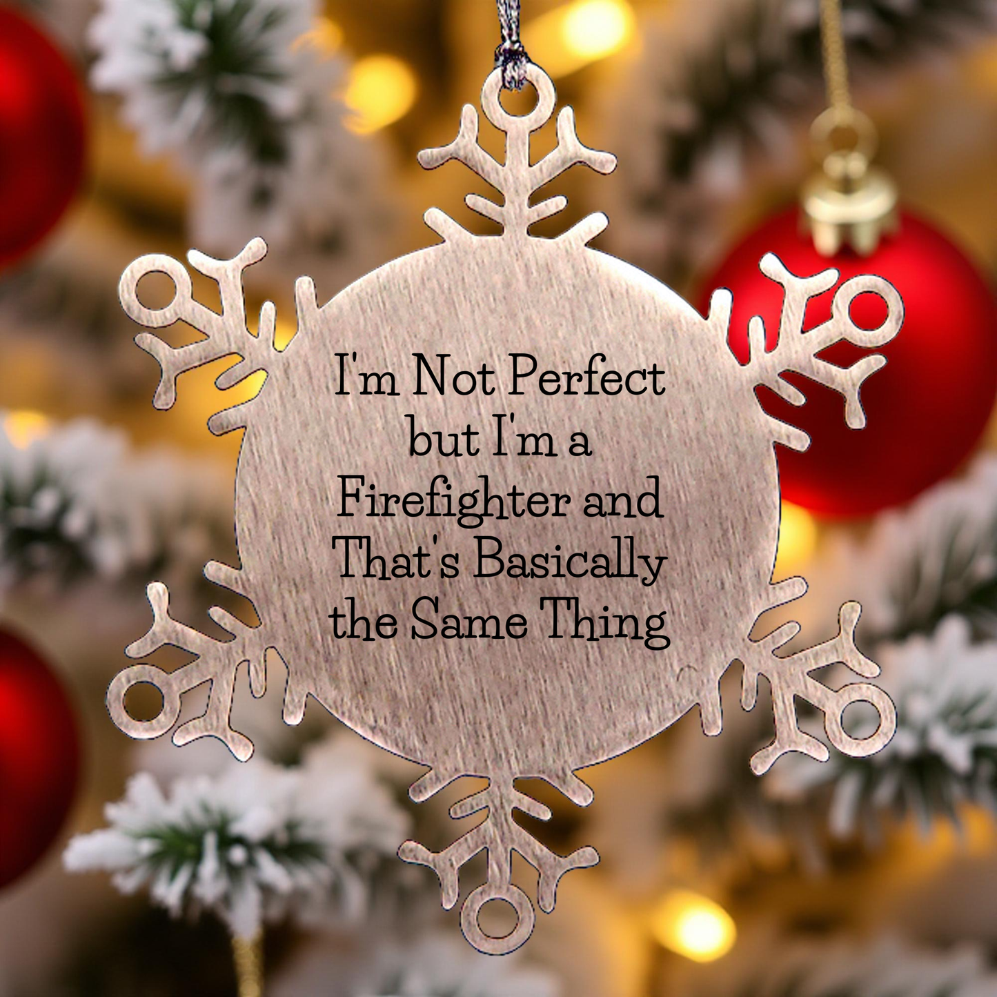 Firefighter Gifts, Funny Snowflake Ornament, 'I'm Not Perfect But I'm A Firefighter' Gifts from Friends, Christmas Unique Presents for Him, Her, or Family