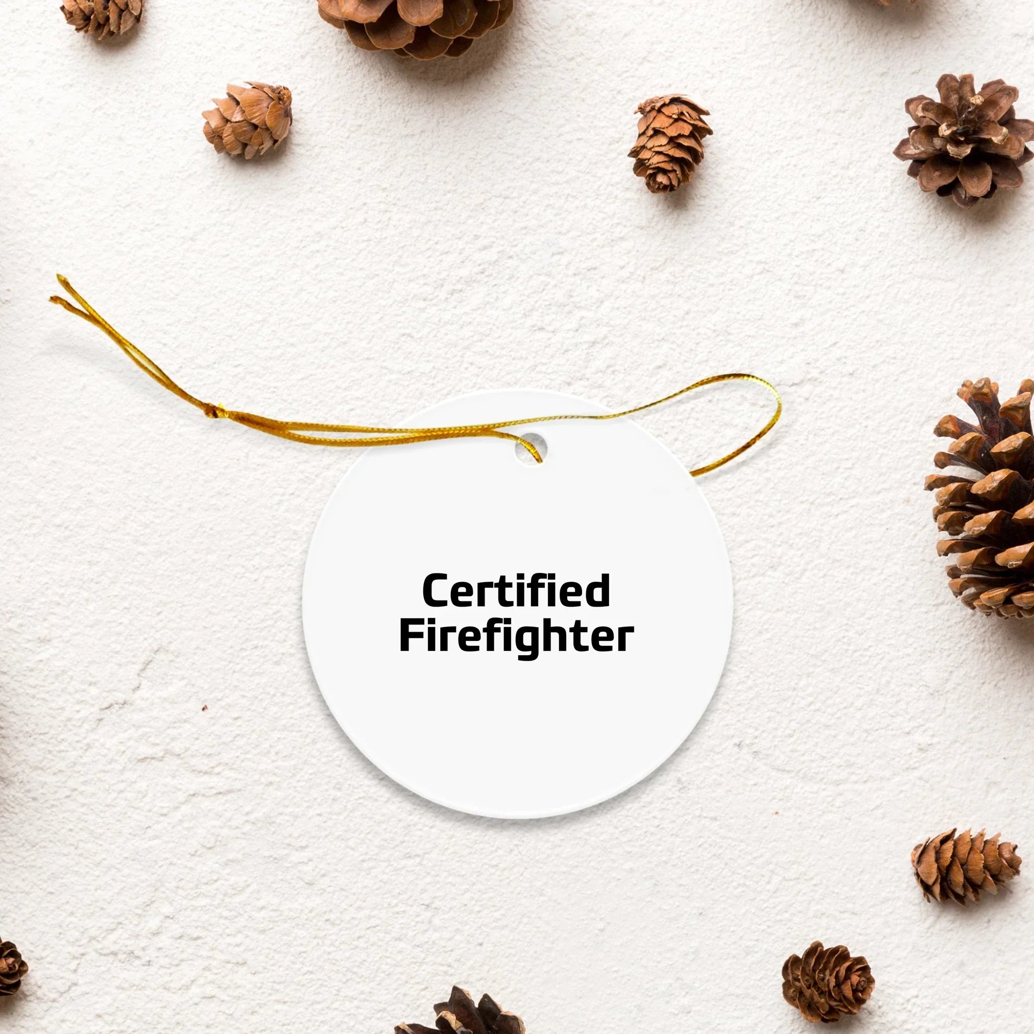 Funny Firefighter Gifts for Christmas - 'Certified Firefighter' Circle Ornament, Handcrafted with Durable MDF and High-Gloss Finish, Gifts from Family, Friends, or Coworkers